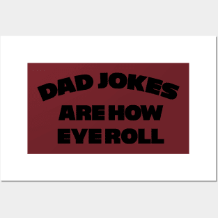 Dad Jokes are how Eye Roll Posters and Art